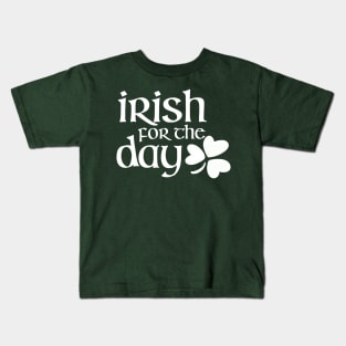 Irish for the day -white Kids T-Shirt